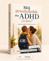 Mój przedszkolak ma ADHD. Co teraz? - Dominika Krys - ebook