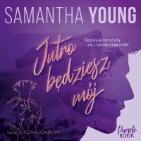 Jutro będziesz mój - Samantha Young - audiobook