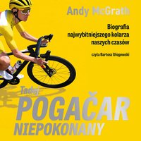 Tadej Pogačar. Niepokonany - Andy McGrath - audiobook