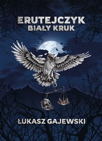 Erutejczyk: Biały Kruk - Łukasz Gajewski - ebook