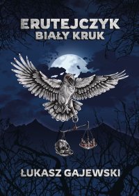 Erutejczyk: Biały Kruk - Łukasz Gajewski - ebook