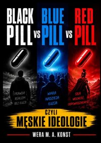 Black Pill vs Blue Pill vs Red Pill - Wera Konst - ebook
