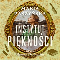 Instytut piękności - Maria Paszyńska - audiobook