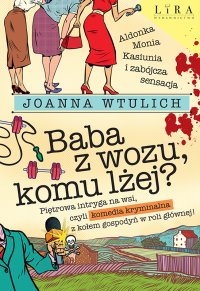 Baba z wozu, komu lżej? - Joanna Wtulich - ebook