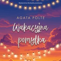 Wakacyjna pomyłka - Agata Polte - audiobook