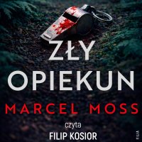 Zły opiekun - Marcel Moss - audiobook