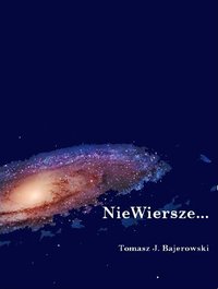 NieWiersze - Tomasz J. Bajerowski - ebook