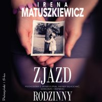 Zjazd rodzinny - Irena Matuszkiewicz - audiobook