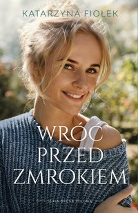 Wróć przed zmrokiem - Katarzyna Fiołek - ebook
