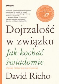 Dojrzałość w związku. Jak kochać świadomie. Wydanie poprawione i rozszerzone - David Richo - ebook
