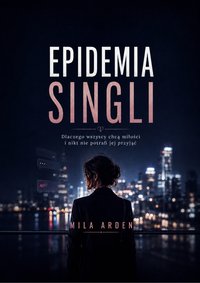 Epidemia Singli - Mila Arden - ebook