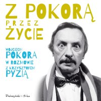 Z Pokorą przez życie - Wojciech Pokora - audiobook