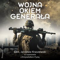 Wojna okiem generała - Krzysztof Pyzia - audiobook