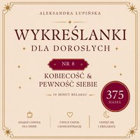 Wykreślanki dla dorosłych. Tom 8 — Kobiecość & pewność siebie - Aleksandra Łupińska - ebook