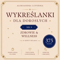 Wykreślanki dla dorosłych. Tom 9 — Zdrowie & wellness - Aleksandra Łupińska - ebook
