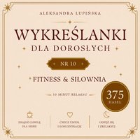 Wykreślanki dla dorosłych. Tom 10 — Fitness & siłownia - Aleksandra Łupińska - ebook