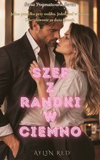 Szef z Randki w Ciemno - Aylin Red - ebook