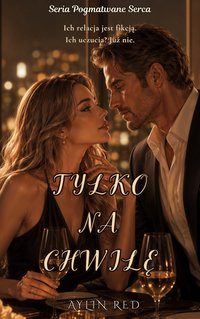 Tylko na Chwilę - Aylin Red - ebook