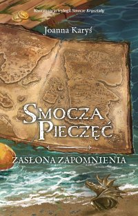 Smocza Pieczęć. Zasłona Zapomnienia. Tom 1 - Joanna Karyś - ebook