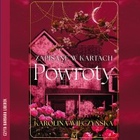 Zapisane w kartach. Powroty - Karolina Wilczyńska - audiobook