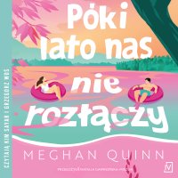 Póki lato nas nie rozłączy - Meghan Quinn - audiobook