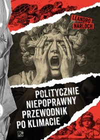 Politycznie niepoprawny przewodnik po klimacie - Leandro Narloch - ebook