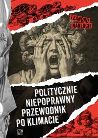 Politycznie niepoprawny przewodnik po klimacie - Leandro Narloch - ebook