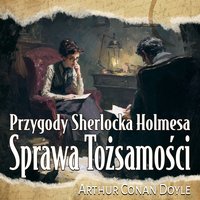 Sprawa Tożsamości - Arthur Conan Doyle - audiobook