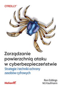 Zarządzanie powierzchnią ataku w cyberbezpieczeństwie. Strategie i techniki ochrony zasobów cyfrowych - Ron Eddings - ebook