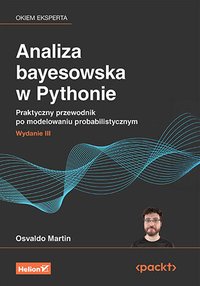 Analiza bayesowska w Pythonie. Praktyczny przewodnik po modelowaniu probabilistycznym - Osvaldo Martin - ebook