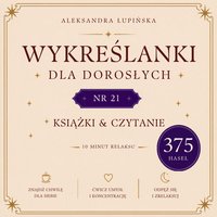 Wykreślanki dla dorosłych. Tom 21 — Książki & czytanie - Aleksandra Łupińska - ebook