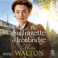The Suffragette of Ironbridge - Mollie Walton - audiobook