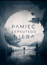 Pamięć zepsutego nieba - Bruno Blonski - ebook