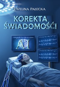 Korekta Świadomości - Ewelina Pałecka - ebook