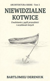 NIEWIDZIALNE KOTWICE - Bartłomiej Dereniuk - ebook