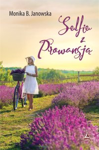 Selfie z Prowansją - Monika B. Janowska - ebook