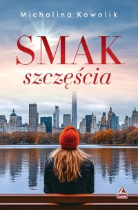 Smak szczęścia - Michalina Kowolik - ebook