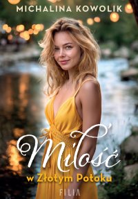 Miłość w Złotym Potoku - Michalina Kowolik - ebook