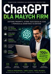 ChatGPT dla Małych Firm: 100+ Gotowych Promptów - Jakub Laskowski - ebook