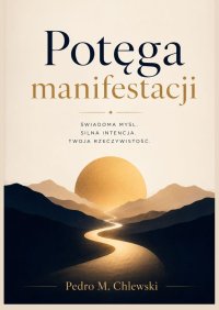 Potęga manifestacji - Pedro Chlewski - ebook