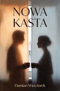 Nowa Kasta - Damian Wieczorek - ebook