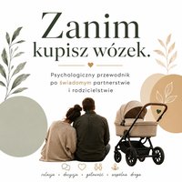Zanim kupisz wózek. Przewodnik po świadomym partnerstwie i rodzicielstwie - Dorota Lewek - ebook