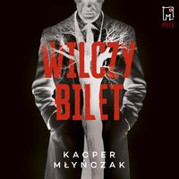 Wilczy bilet - Kacper Młyńczak - audiobook