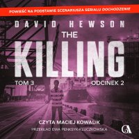 The Killing. Tom 3. Odcinek 2 - David Hewson - audiobook