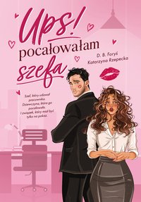 Ups! Pocałowałam szefa - D.B. Foryś - ebook