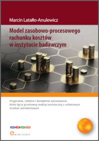 Model zasobowo-procesowego rachunku kosztów w instytucie badawczym - Marcin Latałło-Anulewicz - ebook