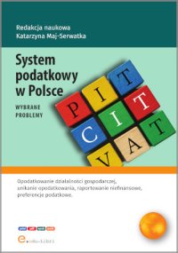 System podatkowy w Polsce. Wybrane problemy - Katarzyna Maj-Serwatka - ebook