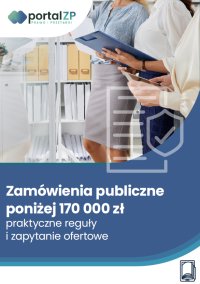 Zamówienia publiczne poniżej 170 000 zł – praktyczne reguły i zapytanie ofertowe krok po kroku - Katarzyna Bełdowska - ebook