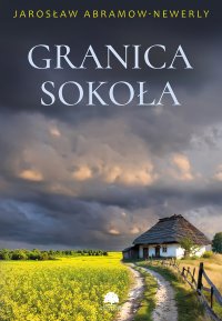 Granica sokoła - Jarosław Abramow-Newerly - ebook