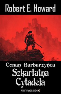 Szkarłatna Cytadela - Robert E. Howard - ebook